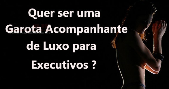 Dicas ser Acompanhante e Vagas Garota de Programa